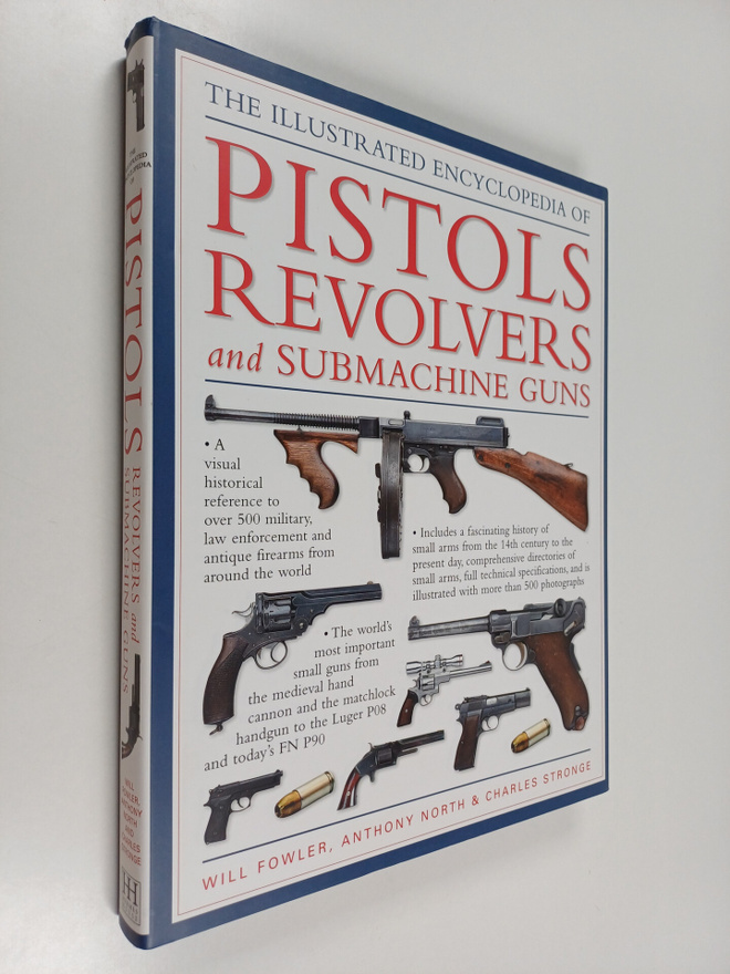 Will Fowler : Pistols, revolvers and submachine guns