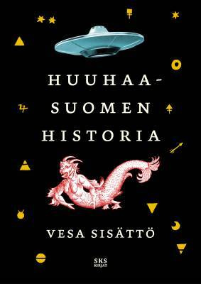 Vesa Sisättö - Huuhaa-Suomen historia