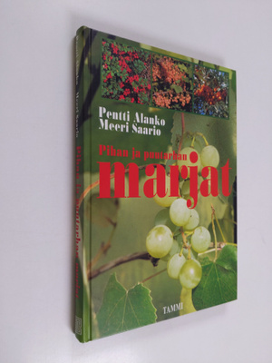 Pentti Alanko : Pihan ja puutarhan marjat