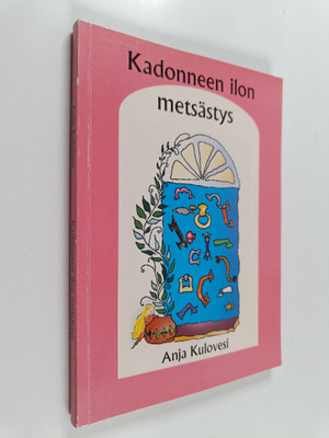 Anja Kulovesi : Kadonneen ilon metsästys