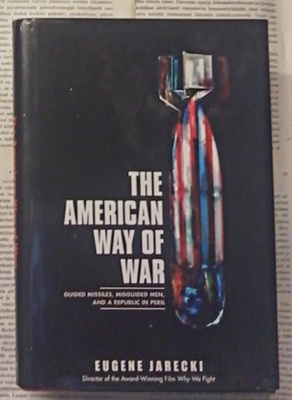 The American Way of War: Guided Missiles, Misguided...