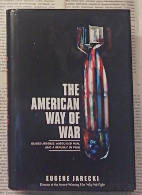The American Way of War: Guided Missiles, Misguided...