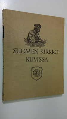 Aleksi (toim.) Lehtonen : Suomen kirkko kuvissa