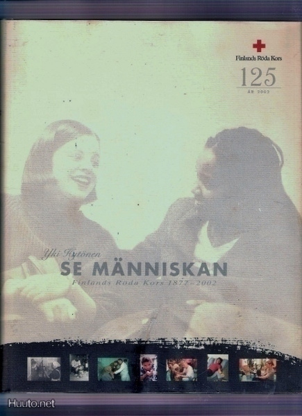 Hytönen: Se människan. Finl. Röda Kors 1877-2002