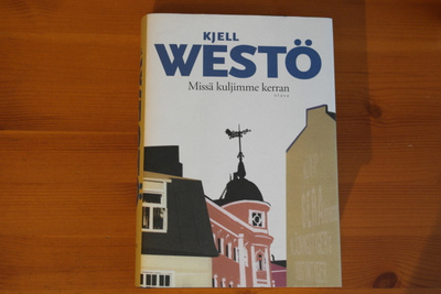 Kjell Westö:Missä kuljimme kerran.Sid.
