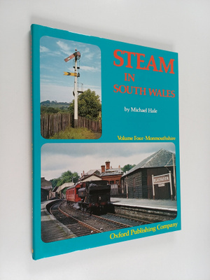 Michael Hale : Steam in South Wales, Volume 4 : Monmouths...