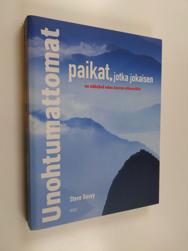 Steve Davey : Unohtumattomat paikat, jotka jokaisen on nä...