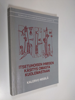 Kalervo Nissilä : Itsetuhoisen ihmisen käsitys omasta kuo...