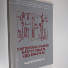 Kalervo Nissilä : Itsetuhoisen ihmisen käsitys omasta kuo... - pikkukuva 1