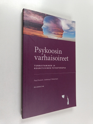 Paul French : Psykoosin varhaisoireet : tunnistaminen ja ...