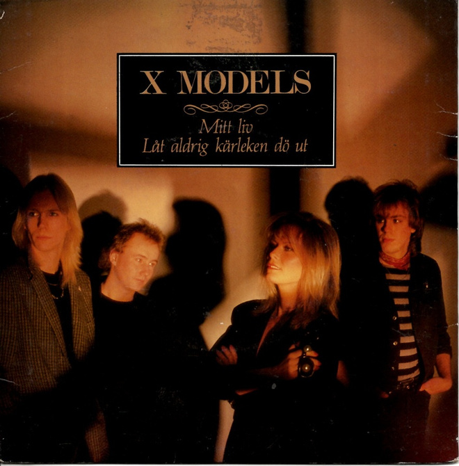 X MODELS: Mitt Liv / Låt Aldrig Kärleken Dö Ut  7"kk