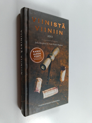 Juha Berglund : Viinistä viiniin 2011 : viininystävän vuo...