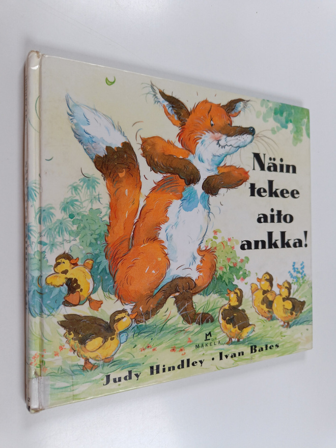 Judy Hindley : Näin tekee aito ankka!