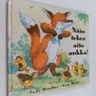 Judy Hindley : Näin tekee aito ankka! - pikkukuva 1