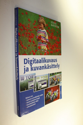 Steve Bavister : Digitaalikuvaus ja kuvankäsittely