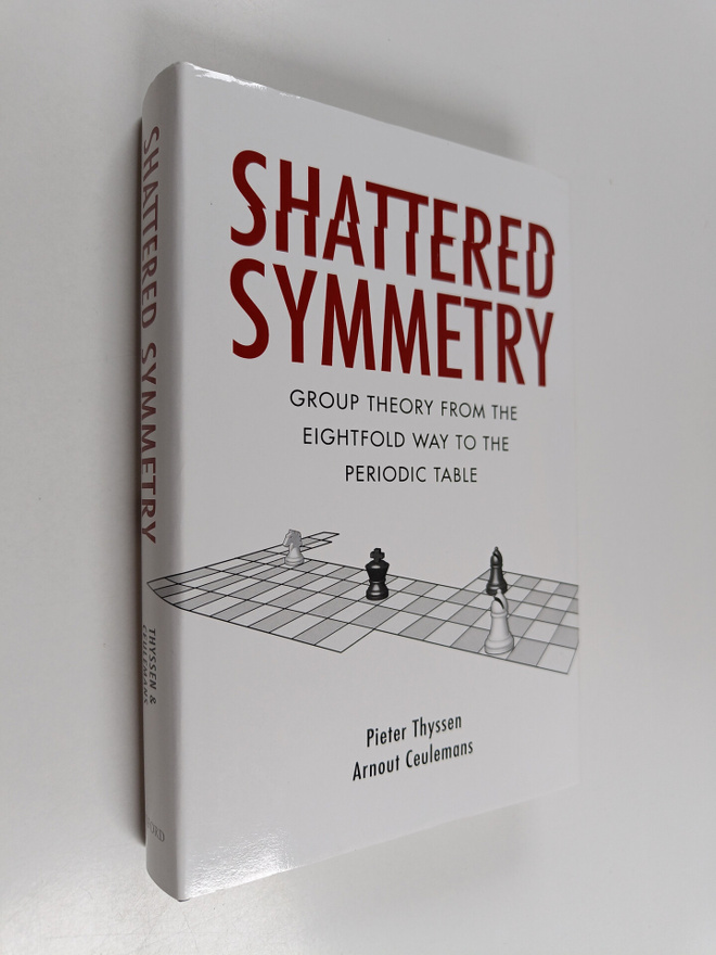 Pieter Thyssen ym. : Shattered Symmetry - Group Theory fr...