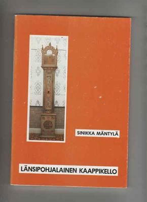 Mäntylä: Länsipohjalainen kaappikello, Suom muinaismuistoyhd