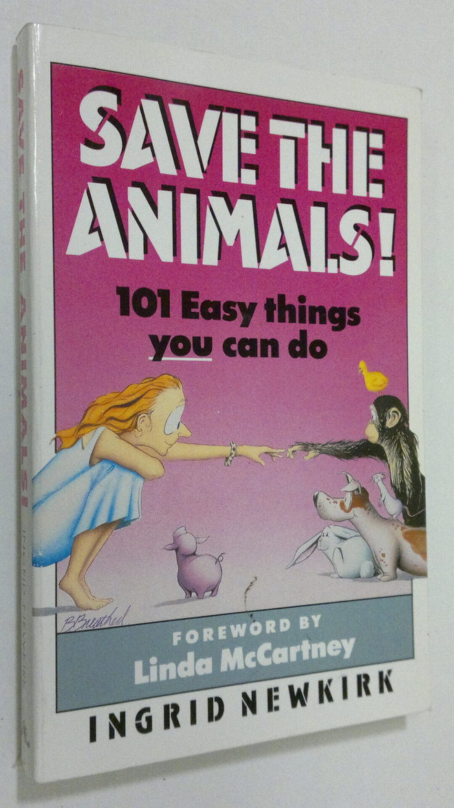 Ingrid Newkirk : Save the animals : 101 easy things you c...