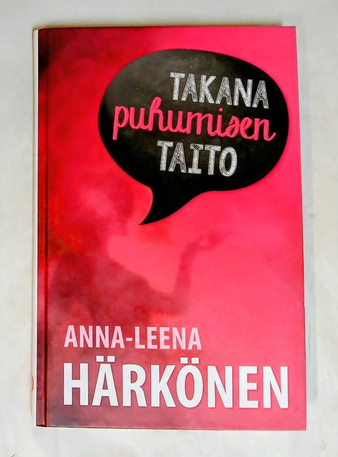 Anna-Leena Härkönen "Takana puhumisen taito"