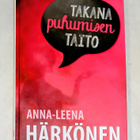 Anna-Leena Härkönen "Takana puhumisen taito" - pikkukuva 1