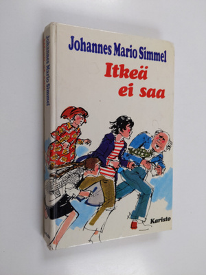 Johannes Mario Simmel : Itkeä ei saa