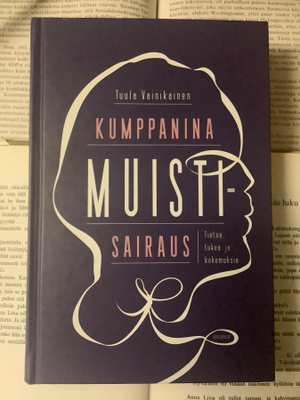 Tuula Vainikainen - Kumppanina muistisairaus (sid.)
