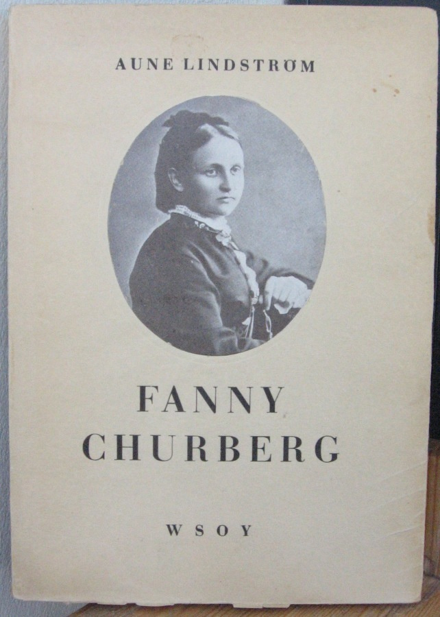 Aune Lindström: Fanny Churberg, Wsoy 1938.