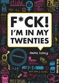 Emma Koenig: F*CK I`M IN MY TWENTIES p. -12 [from USA]