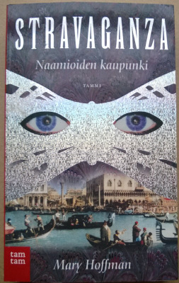 Mary Hoffman: Stravaganza 1 Naamioiden kaupunki (nide 2p)
