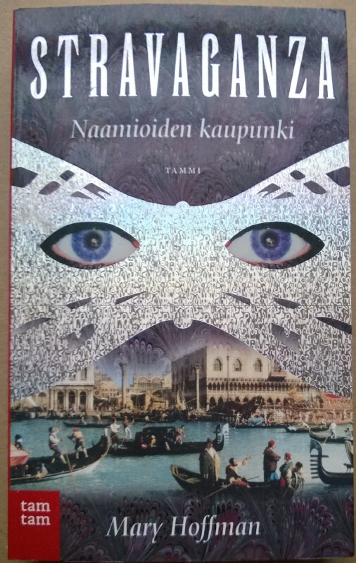 Mary Hoffman: Stravaganza 1 Naamioiden kaupunki (nide 2p)