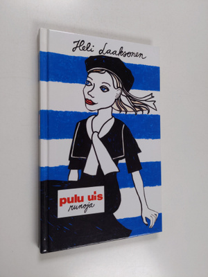 Heli Laaksonen : Pulu uis : runoja (signeerattu)