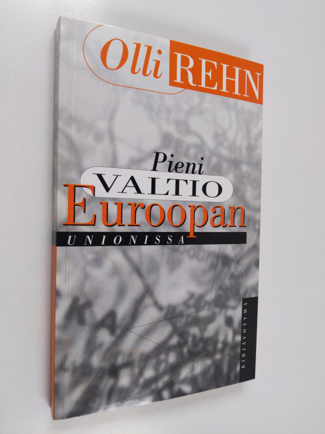 Olli Rehn : Pieni valtio Euroopan unionissa (signeerattu,...