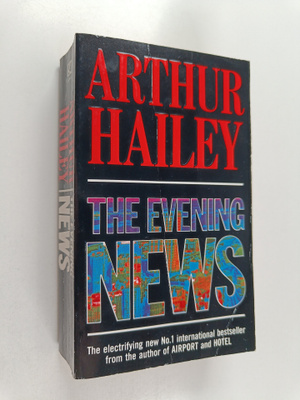 Arthur Hailey : The evening news