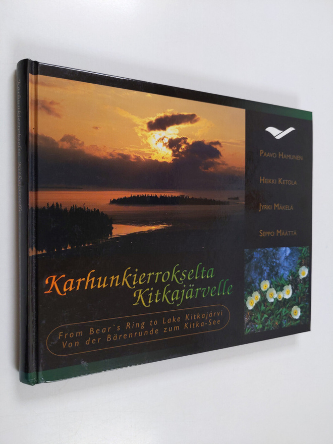 Karhunkierrokselta Kitkajärvelle = From Bear's Ring to la...