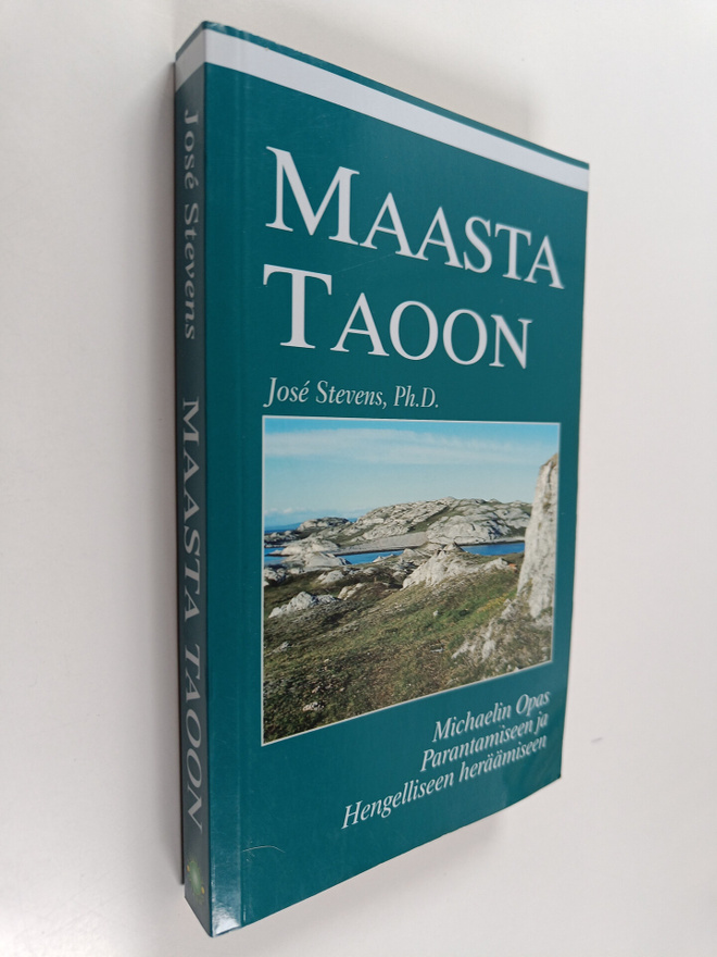 Jose Stevens : Maasta taoon : Michaelin opas parantamisee...