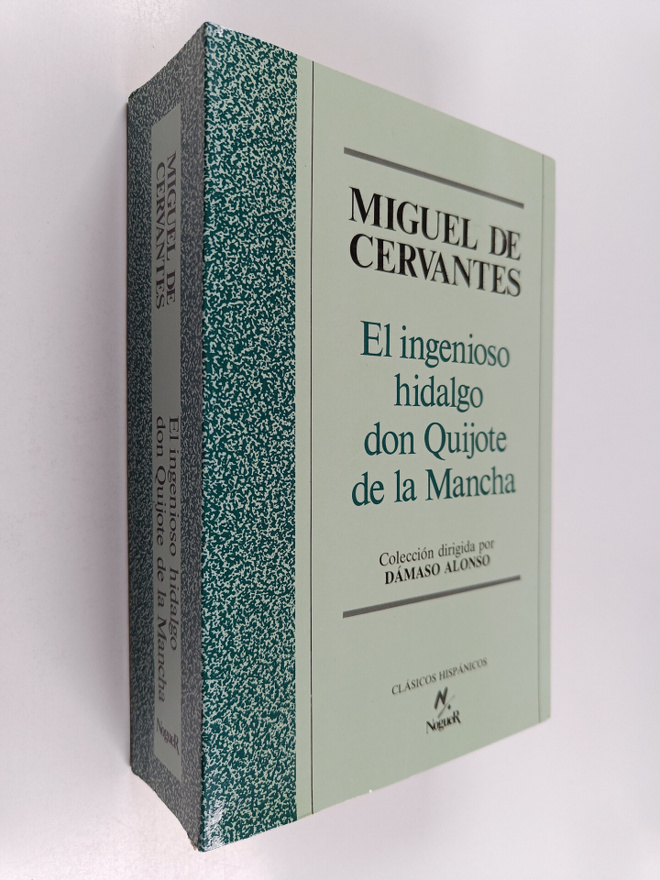 Miguel de Cervantes Saavedra : El ingenioso hidalgo don Q...