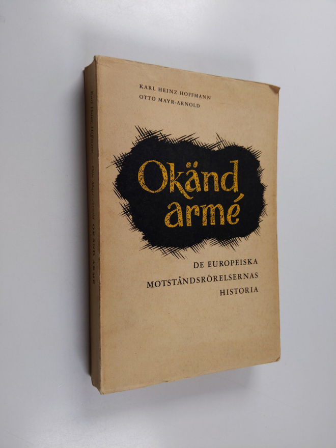 Karl H. Hoffmann : Ökand arme - De Europeiska motoståndsr...