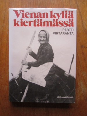 Pertti Virtaranta : Vienan kyliä kiertämässä : karjalais....