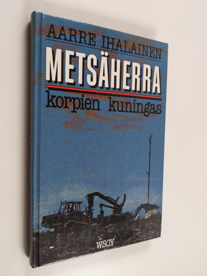 Aarre Ihalainen : Metsäherra - korpien kuningas