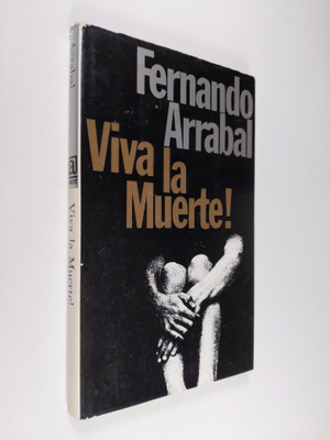 Fernando Arrabal : Viva la muerte