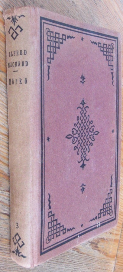 Alfred Machard: Mörkö, Otava 1925. 247 s.