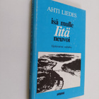 Ahti Liedes : Isä mulle Iitä neuvoi : Iijokivarren vaiheilta - pikkukuva 1