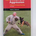Stephen A. Mackenzie : K9 Decoys and Aggression - A Manua... - pikkukuva 1
