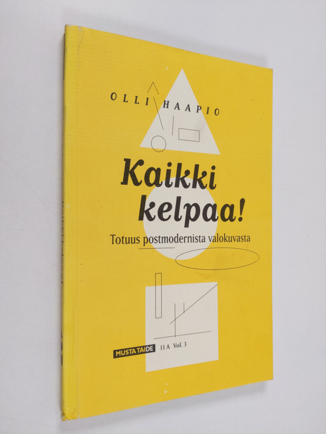 Olli Haapio : Kaikki kelpaa! : totuus postmodernista valo...