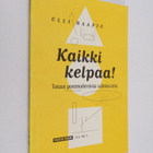 Olli Haapio : Kaikki kelpaa! : totuus postmodernista valo... - pikkukuva 1