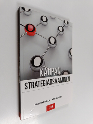 Hannu Kuusela ym. : Kaupan strategiaosaaminen (tekijän om...