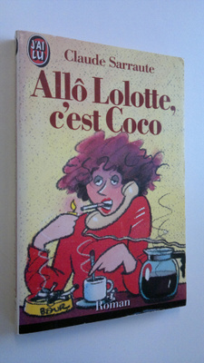 Claude Sarraute : Allo Lolotte c'est Coco