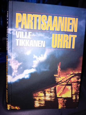 Ville Tikkanen: Partisaanien uhrit ( Sis.postikulut )