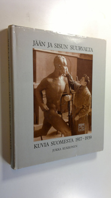 Jukka Kukkonen : Jään ja sisun suurvalta : kuvia Suomesta...