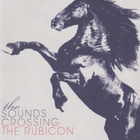 CD: The Sounds: Crossing the rubicon - pikkukuva 1
